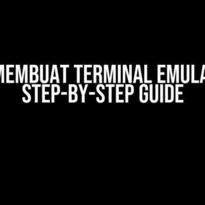 Cara Membuat Terminal Emulator: A Step-by-Step Guide