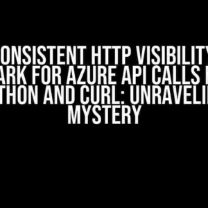 Inconsistent HTTP Visibility in Wireshark for Azure API Calls from C# vs. Python and CURL: Unraveling the Mystery