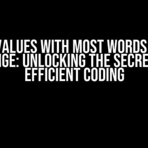 Return Values with Most Words Found in a Range: Unlocking the Secrets of Efficient Coding