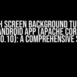 Splash Screen Background Turns to Grey in Android App (Apache Cordova) on MIUI (13.0.10): A Comprehensive Solution