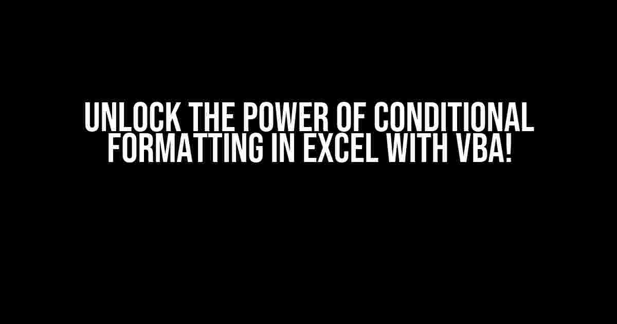 Unlock the Power of Conditional Formatting in Excel with VBA!