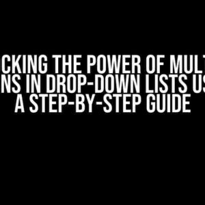 Unlocking the Power of Multiple Selections in Drop-Down Lists Using VBA: A Step-by-Step Guide